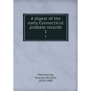   probate records. 1 Charles William, 1829 1905 Manwaring Books