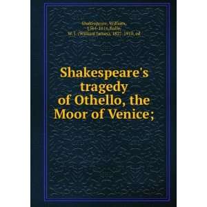   Othello, the Moor of Venice; William Rolfe, W. J. Shakespeare Books