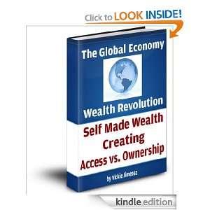 The Global Economy Wealth Revolution: Self Made Wealth Creating Access 