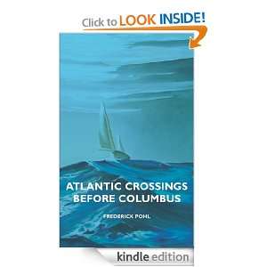 Atlantic Crossings Before Columbus Frederick Pohl  Kindle 