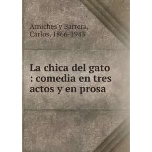   en tres actos y en prosa: Carlos, 1866 1943 Arniches y Barrera: Books