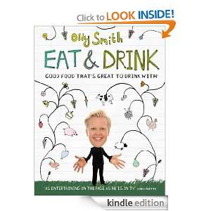 Eat & Drink Good Food Thats Great to Drink With Olly Smith  