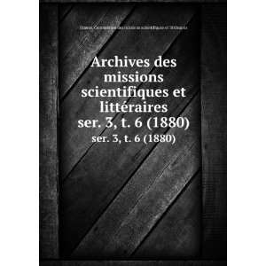  Archives des missions scientifiques et littÃ©raires. ser 
