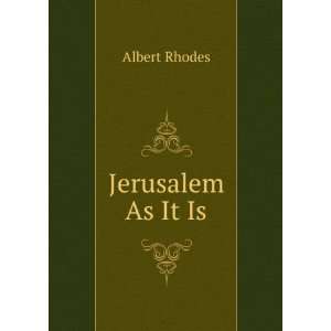  Jerusalem As It Is Albert Rhodes Books