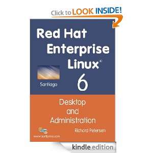 Red Hat Enterprise Linux 6: Desktop and Administration: Richard 