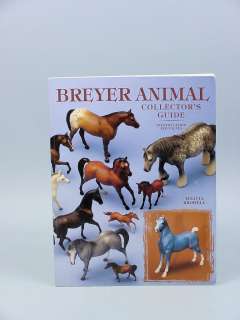 The Breyer Animal Collectors Guide by Felicia Browell  