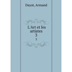  LArt et les artistes. 3 Armand Dayot Books