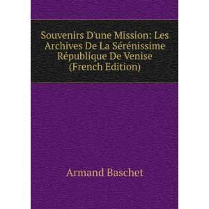   RÃ©publique De Venise (French Edition) Armand Baschet Books