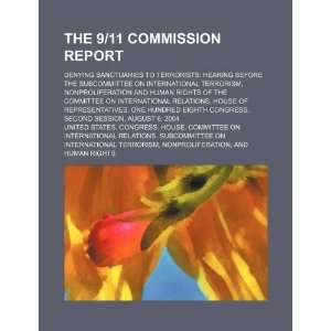 The 9/11 Commission report denying sanctuaries to terrorists hearing 
