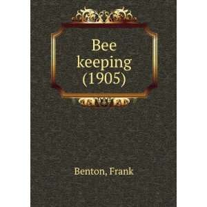  Bee keeping (1905) (9781275046498) Frank Benton Books