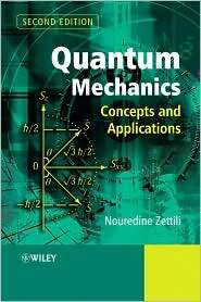 Quantum Mechanics Concepts and Applications, (0470026790), Nouredine 