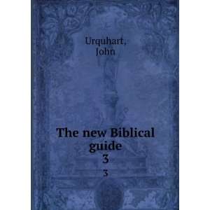 The new Biblical guide. 3 John Urquhart Books