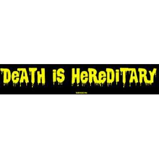  Death is Hereditary MINIATURE Sticker Automotive