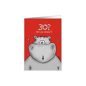  30th Birthday   Humorous, Surprised, Cartoon   Hippo Card 