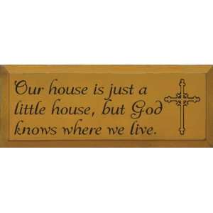   little house, but God knows where we live Wooden Sign: Home & Kitchen