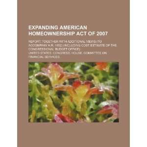  Expanding American Homeownership Act of 2007 report 