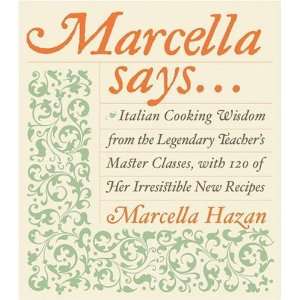  Marcella Says  Italian Cooking Wisdom from the 
