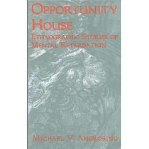  Opportunity House: Ethnographic Stories of Mental Retardation 