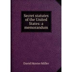   of the United States a memorandum David Hunter Miller Books