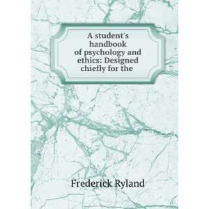  A Students Handbook of Psychology and Ethics Frederick 