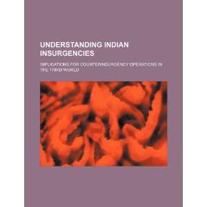  Understanding Indian insurgencies implications for 