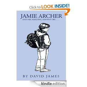 Jamie Archer and his amazing adventure David James  