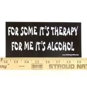 Magnet* For Some Its Therapy For Me Its Alcohol Magnetic Bumper 