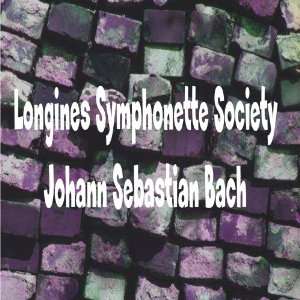 Johann Sebastian Bach Longines Symphonette Society Music