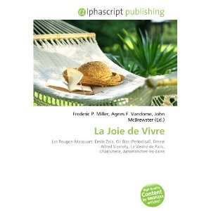  La Joie de Vivre (9786132828514): Books