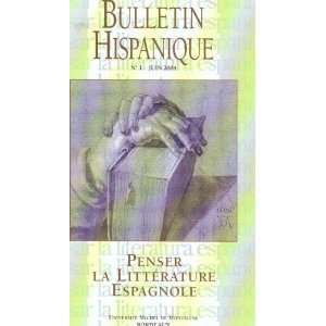  Penser La Litterature Espagnole (Bulletin Hispanique 