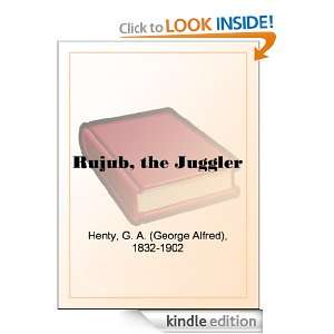 Rujub, the Juggler G. A. (George Alfred) Henty  Kindle 