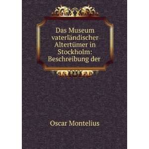   AltertÃ¼mer in Stockholm Beschreibung der . Oscar Montelius Books