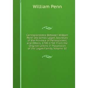  Correspondence Between William Penn and James Logan 