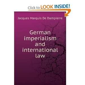   Imperialism and Internation Law Jacques Marquis De Dampierre Books