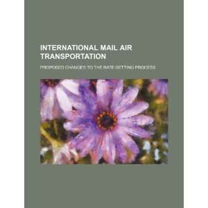  International mail air transportation proposed changes to the rate 