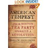 American Tempest How the Boston Tea Party Sparked a Revolution by 
