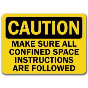   Confined Space Instructions Are Followed   10 x 14 OSHA Safety Sign