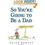 So Youre Going To Be a Dad by Peter Downey and Nik Scott (Mar 22 