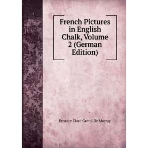  French Pictures in English Chalk, Volume 2 (German Edition 