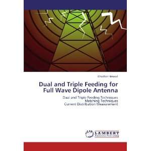  Dual and Triple Feeding for Full Wave Dipole Antenna Dual 