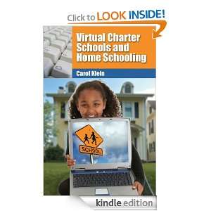 Virtual Charter Schools and Home Schooling Carol L. Klein  