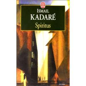    Spiritus (French Edition) (9782253145370) Ismail Kadare Books