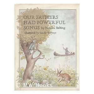   Our Fathers Had Powerful Songs (9780525364856) Natalia Belting Books
