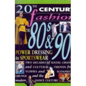 The Eighties and Nineties Power Dressing and Sportswear (20th Century 