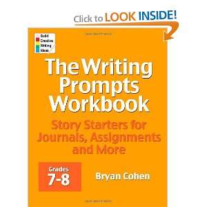 The Writing Prompts Workbook, Grades 7 8: Story Starters for Journals 