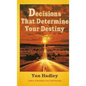   That Determine Your Destiny (9780953110728): Yan Hadley: Books