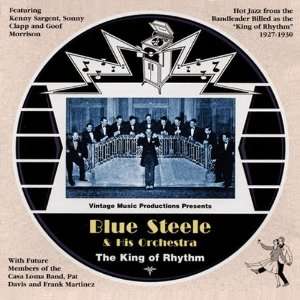  The King Of Rhythm Blue Steele & His Orchestra Music