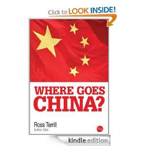 Where Goes China? Ross Terrill   Kindle Store