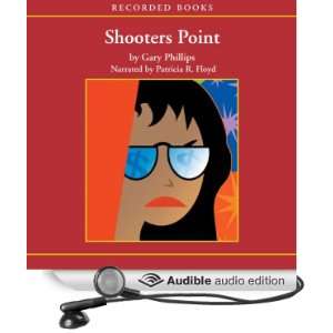  Shooters Point (Audible Audio Edition) Gary Phillips 