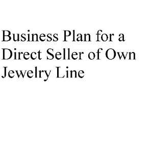  Business Plan for a Direct Seller of Own Jewelry Line 